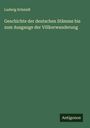 Ludwig Schmidt: Geschichte der deutschen Stämme bis zum Ausgange der Völkerwanderung, Buch