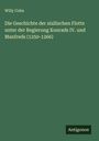 Willy Cohn: Die Geschichte der sizilischen Flotte unter der Regierung Konrads IV. und Manfreds (1250-1266), Buch