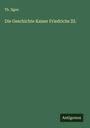 Th. Ilgen: Die Geschichte Kaiser Friedrichs III., Buch
