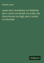 Wilhelm Arndt: Leben des h. Bonifatius von Willibald, der h. Leoba von Rudolf von Fulda, des Abtes Sturmi von Eigil, des h. Lebnin von Hucbald, Buch