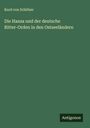 Kurd von Schlözer: Die Hansa und der deutsche Ritter-Orden in den Ostseeländern, Buch