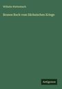 Wilhelm Wattenbach: Brunos Buch vom Sächsischen Kriege, Buch