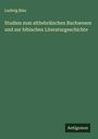 Ludwig Blau: Studien zum althebräischen Buchwesen und zur bibischen Literaturgeschichte, Buch