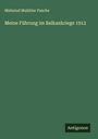 Mahmud Mukhtar Pascha: Meine Führung im Balkankriege 1912, Buch
