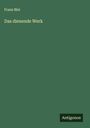 Franz Blei: Das dienende Werk, Buch
