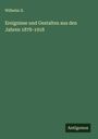 Wilhelm II.: Ereignisse und Gestalten aus den Jahren 1878-1918, Buch