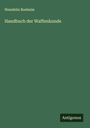 Wendelin Boeheim: Handbuch der Waffenkunde, Buch