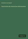 Friedrich Von Bezold: Geschichte der deutschen Reformation, Buch
