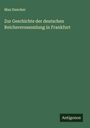 Max Duncker: Zur Geschichte der deutschen Reichsversammlung in Frankfurt, Buch