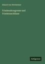 Eduard Von Wertheimer: Friedenskongresse und Friedensschlüsse, Buch