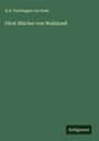 K. A. Varnhagen von Ense: Fürst Blücher von Wahlstadt, Buch