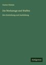 Gustav Klemm: Die Werkzeuge und Waffen, Buch