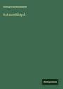 Georg von Neumayer: Auf zum Südpol, Buch