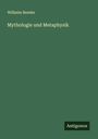 Wilhelm Bender: Mythologie und Metaphysik, Buch