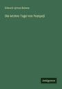 Edward Lytton Bulwer: Die letzten Tage von Pompeji, Buch