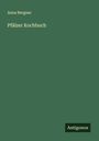 Anna Bergner: Pfälzer Kochbuch, Buch