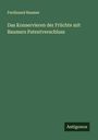 Ferdinand Baumer: Das Konservieren der Früchte mit Baumers Patentverschluss, Buch