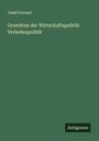 Josef Grunzel: Grundriss der Wirtschaftspolitik: Verkehrspolitik, Buch