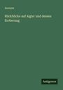 Anonym: Rückblicke auf Algier und dessen Eroberung, Buch