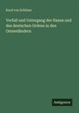 Kurd von Schlözer: Verfall und Untergang der Hansa und des deutschen Ordens in den Ostseeländern, Buch