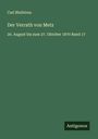 Carl Bleibtreu: Der Verrath von Metz, Buch