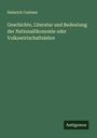 Heinrich Contzen: Geschichte, Literatur und Bedeutung der Nationalökonomie oder Volkswirtschaftslehre, Buch