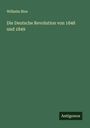 Wilhelm Blos: Die Deutsche Revolution von 1848 und 1849, Buch