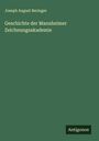 Joseph August Beringer: Geschichte der Mannheimer Zeichnungsakademie, Buch