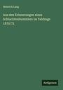 Heinrich Lang: Aus den Erinnerungen eines Schlachtenbummlers im Feldzuge 1870/71, Buch