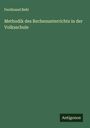 Ferdinand Behl: Methodik des Rechenunterrichts in der Volksschule, Buch