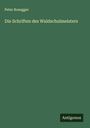 Peter Rosegger: Die Schriften des Waldschulmeisters, Buch