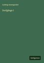 Ludwig Anzengruber: Dorfgänge I, Buch