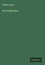 Wilhelm Raabe: Der heilige Born, Buch