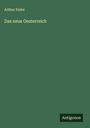 Arthur Feiler: Das neue Oesterreich, Buch
