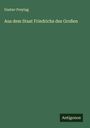 Gustav Freytag: Aus dem Staat Friedrichs des Großen, Buch