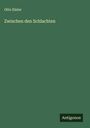 Otto Elster: Zwischen den Schlachten, Buch