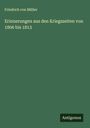 Friedrich von Müller: Erinnerungen aus den Kriegszeiten von 1806 bis 1813, Buch