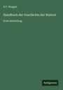 G. F. Waagen: Handbuch der Geschichte der Malerei, Buch