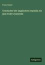Franz Guizot: Geschichte der Englischen Republik bis zum Tode Cromwells, Buch