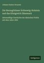 Johann Gustav Droysen: Die Herzogthümer Schleswig-Holstein und das Königreich Dänemark, Buch