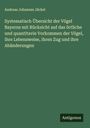 Andreas Johannes Jäckel: Systematisch Übersicht der Vögel Bayerns mit Rücksicht auf das örtliche und quantitavie Vorkommen der Vögel, ihre Lebensweise, ihren Zug und ihre Abänderungen, Buch