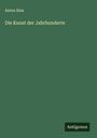 Anton Kisa: Die Kunst der Jahrhunderte, Buch