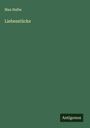 Max Halbe: Liebesstücke, Buch