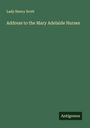 Lady Henry Scott: Address to the Mary Adelaide Nurses, Buch