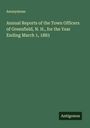 Anonymous: Annual Reports of the Town Officers of Greenfield, N. H., for the Year Ending March 1, 1883, Buch