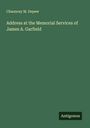 Chauncey M. Depew: Address at the Memorial Services of James A. Garfield, Buch
