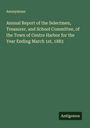 Anonymous: Annual Report of the Selectmen, Treasurer, and School Committee, of the Town of Centre Harbor for the Year Ending March 1st, 1883, Buch