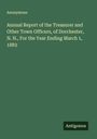 Anonymous: Annual Report of the Treasurer and Other Town Officers, of Dorchester, N. H., For the Year Ending March 1, 1883, Buch