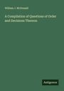 William J. McDonald: A Compilation of Questions of Order and Decisions Thereon, Buch
