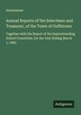 Anonymous: Annual Reports of the Selectmen and Treasurer, of the Town of Goffstown, Buch